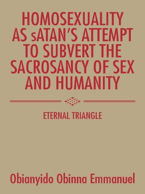 cover image of Homosexuality as Satan'S Attempt to Subvert the Sacrosancy of Sex and Humanity